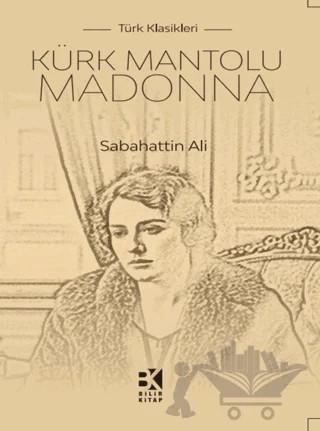 Kürk Mantolu Madonna – Sabahattin Ali – Bilir Kitap kitap kapağı