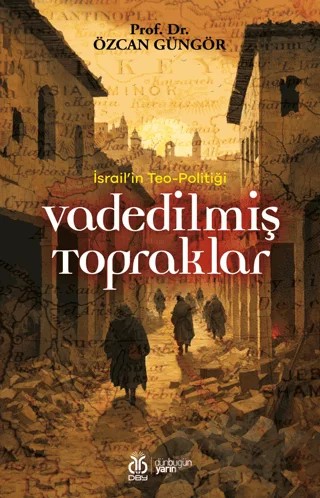 İsrail’in Teo-Politiği Vadedilmiş Topraklar – Özcan Güngör – DBY Yayınları kitap kapağı
