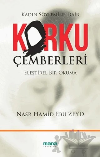 Korku Çemberleri – Nasr Hamid Ebu Zeyd – Mana Yayınları kitap kapağı