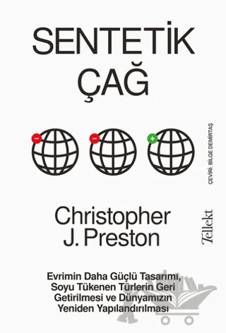 Sentetik Çağ – Christopher J. Preston – Tellekt kitap kapağı