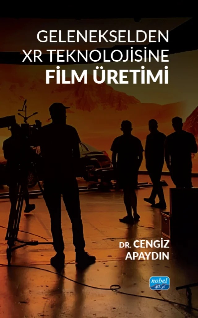 Gelenekselden XR Teknolojisine Film Üretimi – Cengiz Apaydın – Nobel Akademik Yayıncılık kitap kapağı