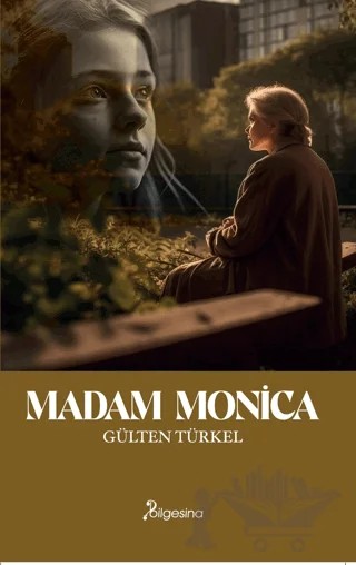 Madam Monica – Gülten Türkel – Bilgesina Yayınları kitap kapağı