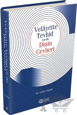 Velayette Tevhid ya da Dinin Cevheri – Cafer Yusufi – Önsöz Yayıncılık kitap kapağı