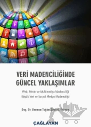 Veri Madenciliğinde Güncel Yaklaşımlar – Umman Tuğba Şimşek Gürsoy – Çağlayan Kitabevi kitap kapağı