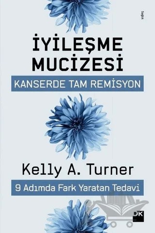 İyileşme Mucizesi – Kelly A. Turner – Doğan Kitap kitap kapağı