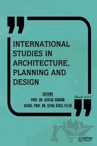 International Studies in Architecture, Planning and Design - Mart 2024 – Sertaç Güngör, Seval Özgel Felek – Serüven Yayınevi kitap kapağı