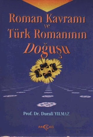 Roman Kavramı ve Türk Romanının Doğuşu – Durali Yılmaz – Akçağ Yayınları kitap kapağı