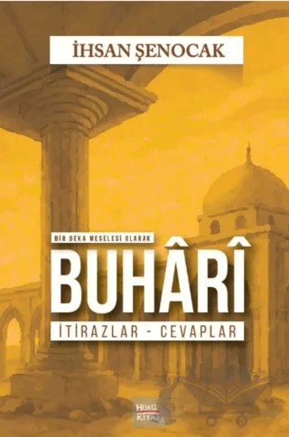 Bir Beka Meselesi Olarak Buhari İtirazlar Cevaplar – İhsan Şenocak – Hüküm Kitap Yayınları kitap kapağı