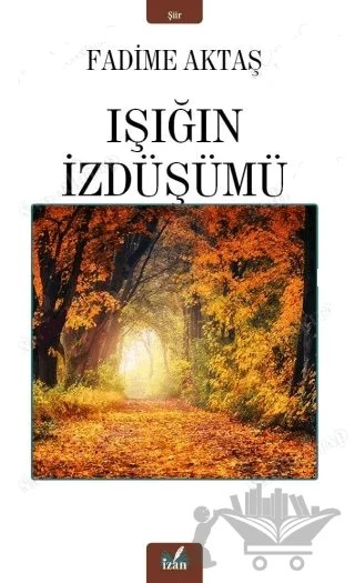 Işığın İzdüşümü – Fadime Aktaş – İzan Yayıncılık kitap kapağı