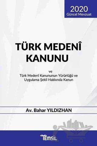 Türk Medeni Kanunu ve Türk Medeni Kanununun Yürürlüğü ve Uygulama Şekli Hakkında Kanun – Bahar Yıldızhan – Temsil Kitap kitap kapağı