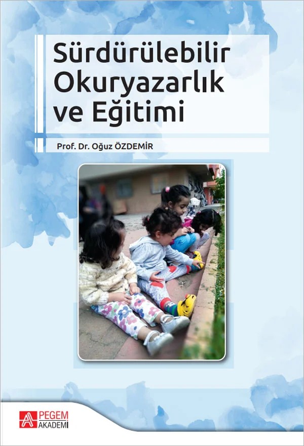 Sürdürülebilir Okuryazarlık ve Eğitimi – Oğuz Özdemir – Pegem Akademi Yayıncılık kitap kapağı