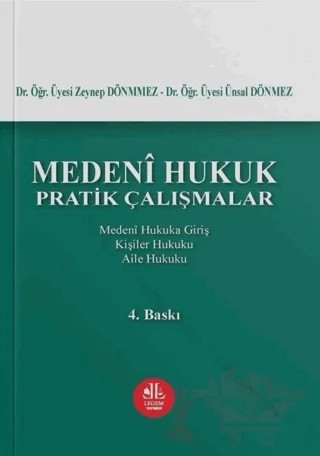 Medeni Hukuk Pratik Çalışmalar – Ünsal Dönmez, Zeynep Dönmez – Legem Yayınevi kitap kapağı