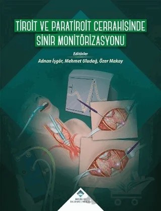 Tiroit ve Paratiroit Cerrahisinde Sinir Monitörizasyonu – Kolektif – Bahçeşehir Üniversitesi Yayınları kitap kapağı