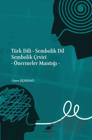 Türk Dili - Sembolik Dil Sembolik Çeviri – Caner Çiçekdağı – Paradigma Akademi Yayınları kitap kapağı