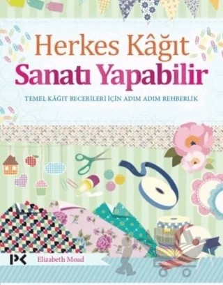 Herkes Kağıt Sanatı Yapabilir – Elizabeth Moad – Profil Kitap kitap kapağı