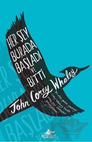 Her Şey Burada Başladı ve Bitti – John Corey Whaley – Pegasus Yayınları kitap kapağı