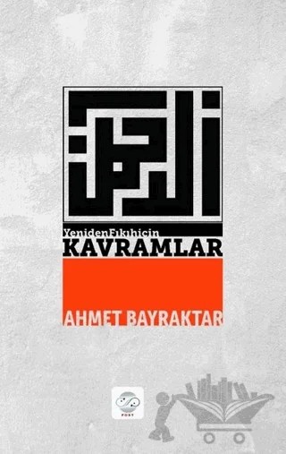 Yeniden Fıkıh İçin Kavramlar – Ahmet Bayraktar – Post Yayınevi kitap kapağı
