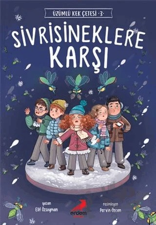 Sivrisineklere Karşı - Üzümlü Kek Çetesi 3 – Elif Özsoyman – Erdem Çocuk kitap kapağı