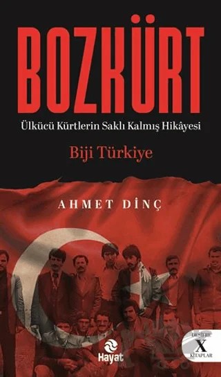Bozkürt (Ülkücü Kürtlerin Saklı Kalmış Hikâyesi) – Ahmet Dinç – Hayat Yayınları kitap kapağı