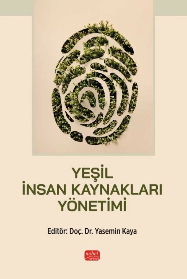 Yeşil İnsan Kaynakları Yönetimi – Ali Bayram, Bedirhan Elden, Buket Kaya, Ebru Aykan, Ebru Sönmez Karapınar, Gül Karakuş, İbrahim Durak, Mehmet Selman Kobanoğlu, Mustafa Ahmet Hamurcu, Onur Çataltepe, Özgür Demirtaş, Seher Ulu, Sermed Doğan, Şevki Özgener, Tuğba Gül Baynal Doğan, Yasemin Kaya – Nobel Bilimsel Eserler kitap kapağı