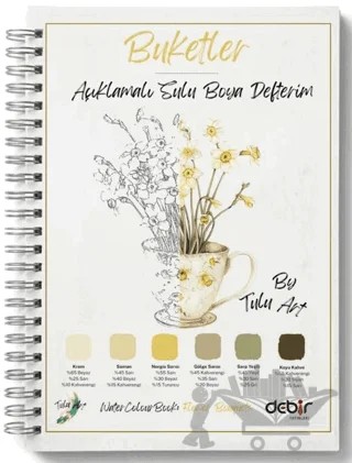 Açıklamalı Sulu Boya Defterim: Buketler – Tulu Art – Debir Yayınları kitap kapağı