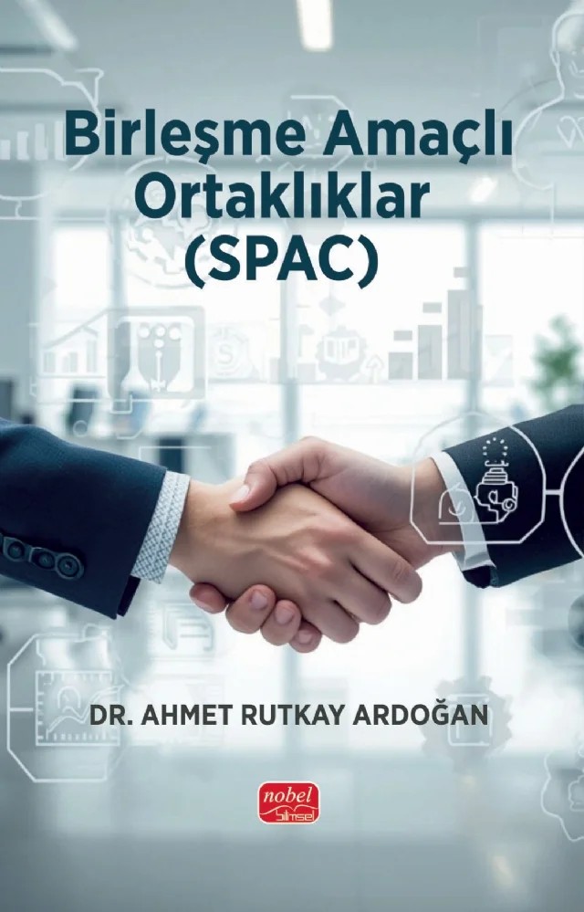 BİRLEŞME AMAÇLI ORTAKLIKLAR (SPAC) - Kavram, Uygulama ve Analiz – Ahmet Rutkay Ardoğan – Nobel Bilimsel Eserler kitap kapağı