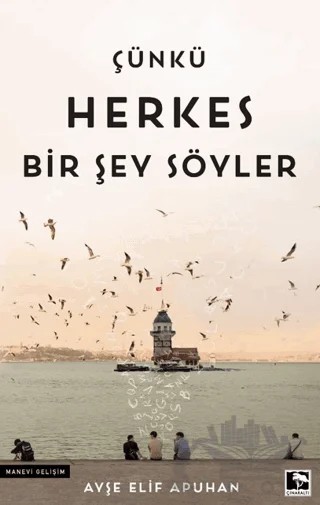 Çünkü Herkes Bir Şey Söyler – Ayşe Elif Apuhan – Çınaraltı Yayınları kitap kapağı