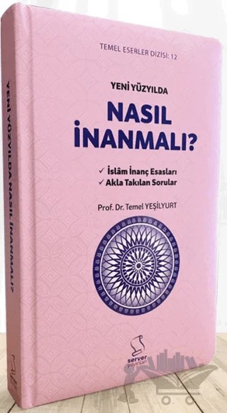 Yeni Yüzyılda Nasıl İnanmalı? (Büyük Boy) – Temel Yeşilyurt – Server Yayınları kitap kapağı