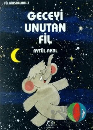 Geceyi Unutan Fil – Aytül Akal – Uçanbalık Yayıncılık kitap kapağı