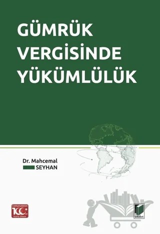 Gümrük Vergisinde Yükümlülük – Mahcemal Seyhan – Adalet Yayınevi kitap kapağı