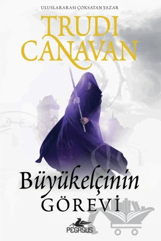 Büyükelçinin Görevi – Trudi Canavan – Pegasus Yayınları kitap kapağı