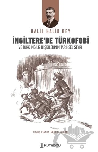 İngiltere'de Türkofobi – Halil Halid Bey – Kutadgu Yayınları kitap kapağı
