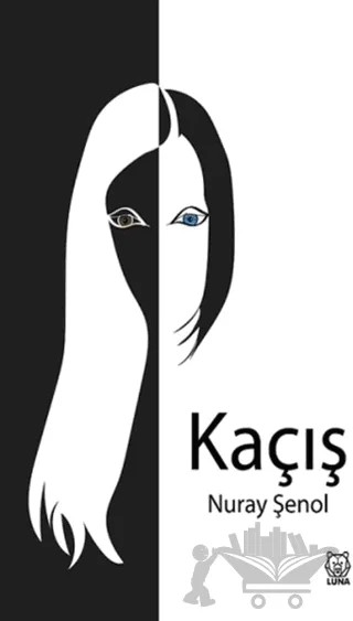 Kaçış – Nuray Şenol – Luna Yayınları kitap kapağı