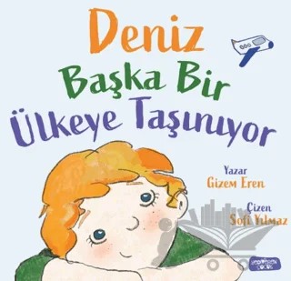 Deniz Başka Bir Ülkeye Taşınıyor – Gizem Eren – Yediveren Çocuk kitap kapağı