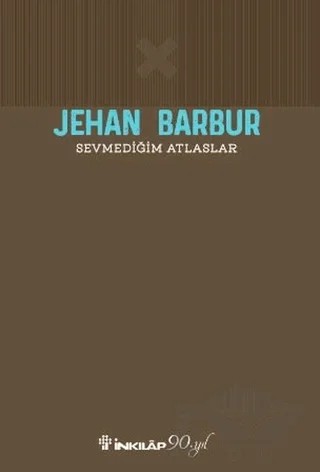 Sevmediğim Atlaslar – Jehan Barbur – İnkılap Kitabevi kitap kapağı