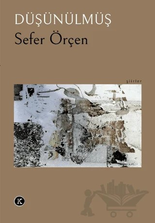 Düşünülmüş – Sefer Örçen – Kafe Kültür Yayıncılık kitap kapağı