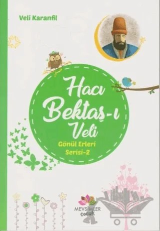Hacı Bektaş-ı Veli - Gönül Erleri Serisi 2 – Veli Karanfil – Mevsimler Kitap kitap kapağı