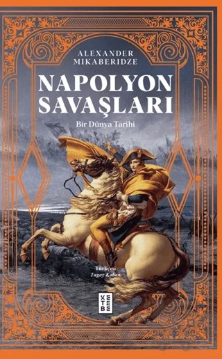 Napolyon Savaşları – Alexander Mikaberidze – Ketebe Yayınları kitap kapağı