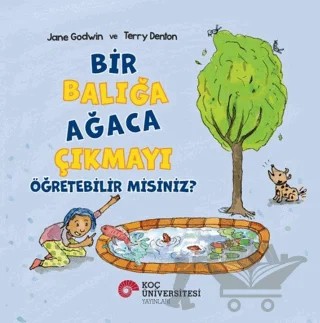 Bir Balığa Ağaca Çıkmayı Öğretebilir Misiniz? – Jane Godwin – Koç Üniversitesi Yayınları kitap kapağı