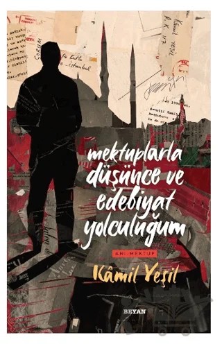 Mektuplarla Düşünce ve Edebiyat Yolculuğum – Kâmil Yeşil – Beyan Yayınları kitap kapağı