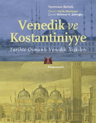 Venedik ve Kostantiniyye – Tommaso Bertele – Kitap Yayınevi kitap kapağı