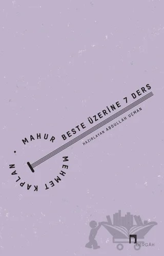 Mahur Beste Üzerine 7 Ders – Mehmet Kaplan – Dergah Yayınları kitap kapağı