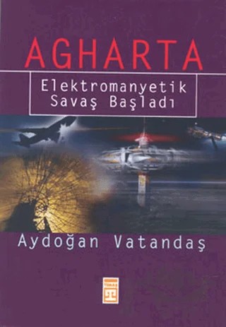 Agharta Elektromanyetik Savaş Başladı – Aydoğan Vatandaş – Timaş Yayınları kitap kapağı