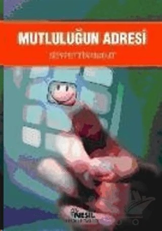 Mutluluğun Adresi – Seyfettin Bulut – Nesil Yayınları kitap kapağı