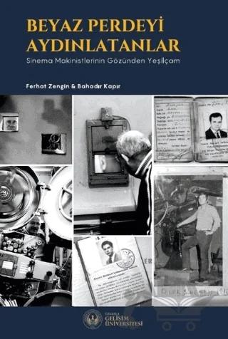Beyaz Perdeyi Aydınlatanlar – Ferhat Zengin, Bahadır Kapır – İstanbul Gelişim Üniversitesi Yayınları kitap kapağı