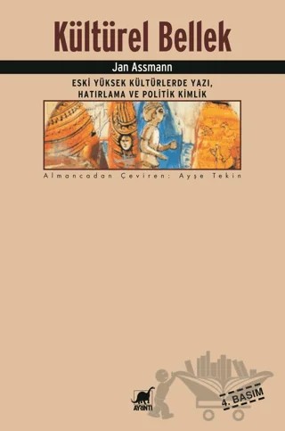 Kültürel Bellek : Eski Yüksek Kültürlerde Yazı, Hatırlama ve Politik Kimlik – Jan Assmann – Ayrıntı Yayınları kitap kapağı
