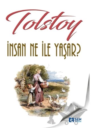 İnsan Ne ile Yaşar? – Lev Nikolayeviç Tolstoy – Sen Yayınları kitap kapağı