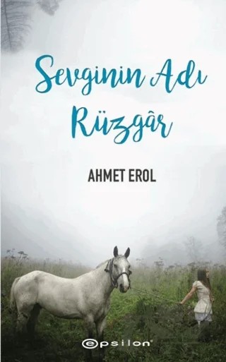 Sevginin Adı Rüzgar – Ahmet Erol – Epsilon Yayınevi kitap kapağı