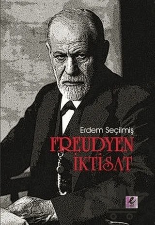Freudyen İktisat – Erdem Seçilmiş – Efil Yayınevi kitap kapağı