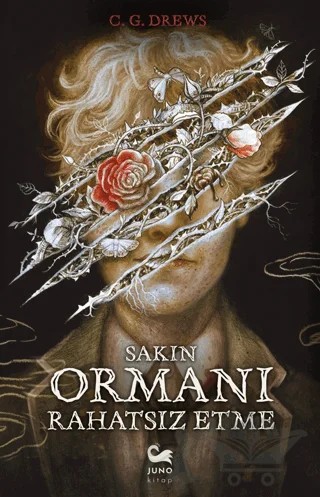 Sakın Ormanı Rahatsız Etme – C.G. Drews – Juno Kitap kitap kapağı
